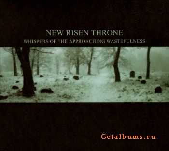 New Risen Throne - Whispers Of The Approaching Wastefulness (2007)