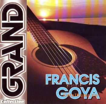 Francis Goya - Grand Collection (2004) (Lossless) + MP3