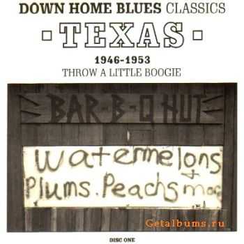 Down Home Blues 1946-1953 - Texas - Throw A Little Boogie