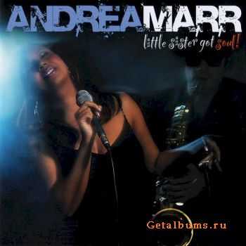  Andrea Marr - Little Sister Got Soul! (2010)