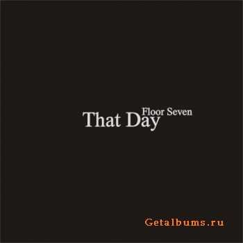 Floor Seven - That Day (Single) (2010)