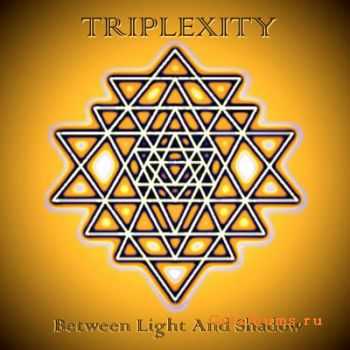 Triplexity - Between Light And Shadow (2007)