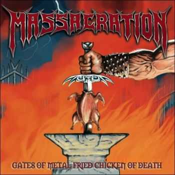 Massacration - Gates Of Metal Fried Chicken Of Death (2006)