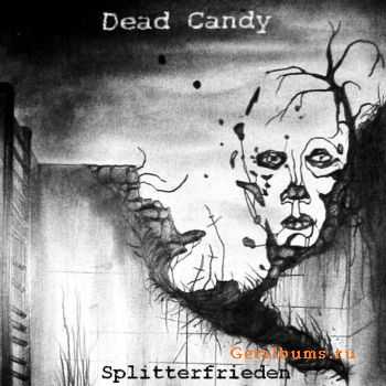 Dead Candy - Splitterfrieden (2009)