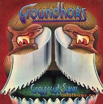 Groundhogs - Crosscut Saw (1976)