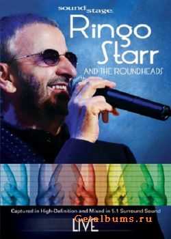 Ringo Starr - Soundstage. Ringo Starr and the Roundheads (2009) DVDRip