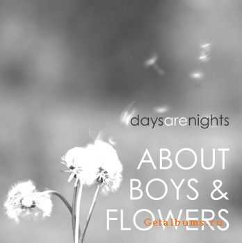 Days Are Nights - About Boys & Flowers (2010)