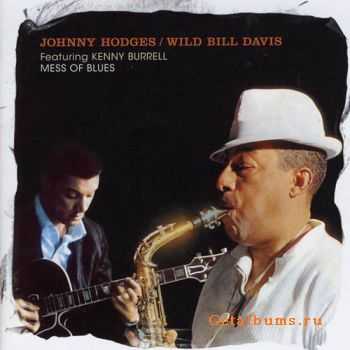 Johnny Hodges & Wild Bill Davis - Mess Of Blues (2007)