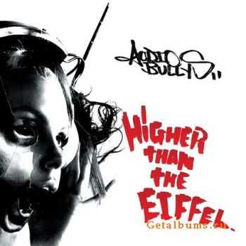 Audio Bullys - Higher Than The Eiffel (2010) (Lossless)