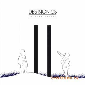 Destronics - Digital Naives (2010)