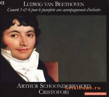 Ludwig van Beethoven - Piano Concerto No. 3, Op. 37 & (Violin) Concerto, Op. 61a (Cristofori, Arthur Schoonderwoerd) (2010)
