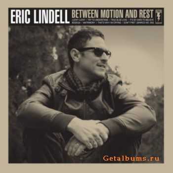 Eric Lindell - Between Motion And Rest (2010)