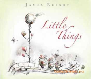James Bright - Little Things-2010