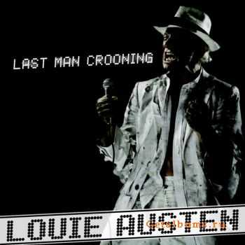 Louie Austen - Last Man Crooning / Electrotaining You! 2CD (2010)