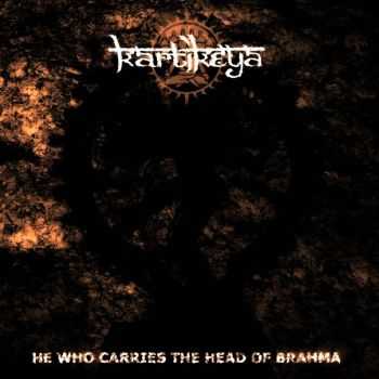 Kartikeya - He Who Carries The Head Of Brahma (Single) (2010)