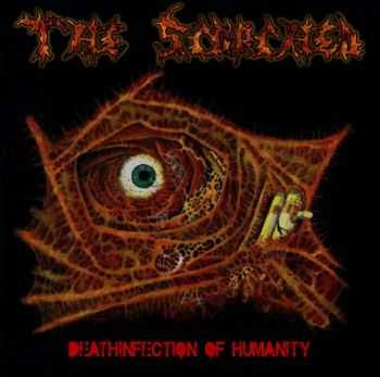 The Scorched - Deathinfection of Humanity (2010)