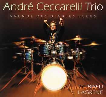 Andre Ceccarelli Trio - Avenue des Diables Blues (2005)  