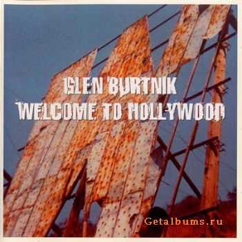 Glen Burtnik (ex-Styx) - Welcome to Hollywood 2004 (LOSSLESS)