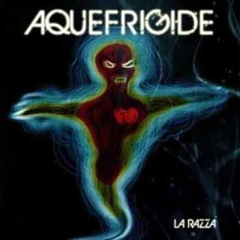 Aquefrigide - La Razza (2009)