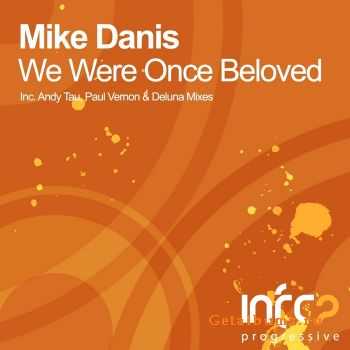 Mike Danis - We Were Once Beloved (Incl Andy Tau Remix)