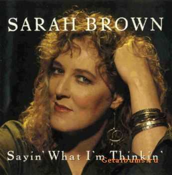 Sarah Brown - Sayin' What I'm Thinkin' (1996) 