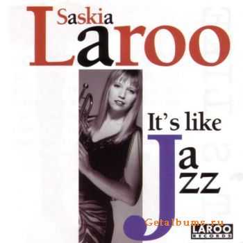 Saskia Laroo - It's Like Jazz (1994)