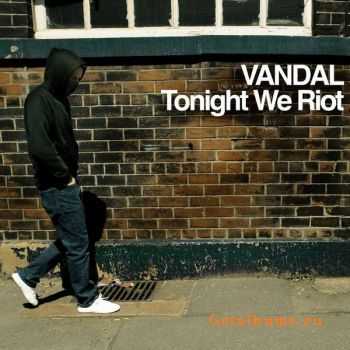 Vandal - Tonight We Riot (2010)