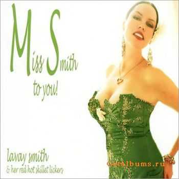 Lavay Smith & Her Red Hot Skillet Lickers - Miss Smith To You (2009)