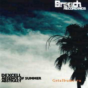 Dexcell - Absence Of Summer / Abstract (2010)