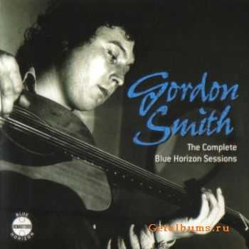 Gordon Smith - The Complete Blue Horizon Sessions  (2008)
