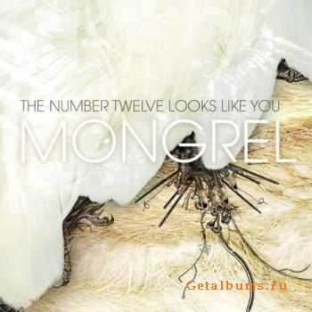 The Number 12 Looks Like You - Mongrel (2007)