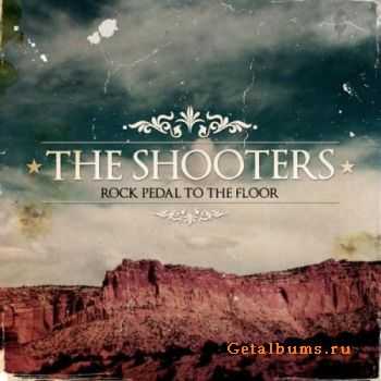 The Shooters - Rock Pedal To The Floor (2010)