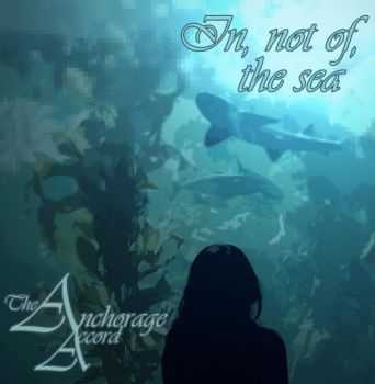 The Anchorage Accord - In, Not of, The Sea (EP) (2010)