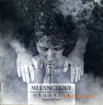 Melancholy - Organics-Ashes of Faith (2010)