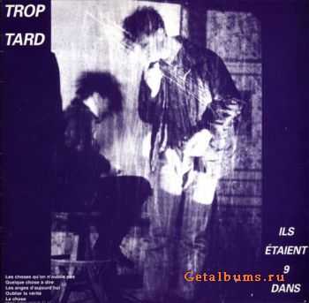 Trop Tard - Ils Etaient 9 Dans L'Obscurite (1988)