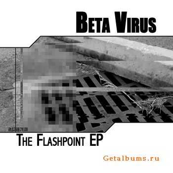 Beta Virus - The Flashpoint (EP) (2009)