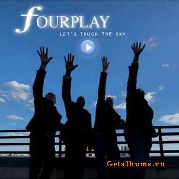 Fourplay - Let's Touch The Sky (2010) 