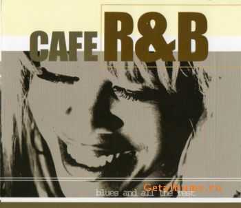 Cafe R&B - Blues and all the Rest (2003) 