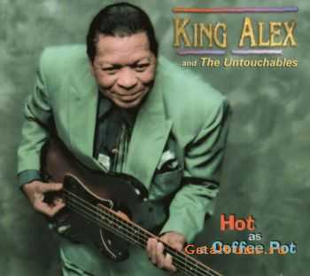  King Alex and The Untouchables - Hot As A Coffee Pot (1997)