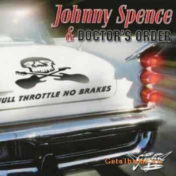 Johnny Spence and Doctors Order  Full Throttle No Brakes (2009)