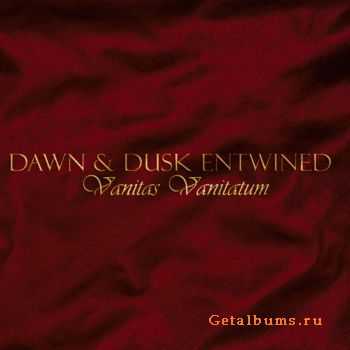 Dawn & Dusk Entwined - Vanitas Vanitatum (Reissue) (2010)