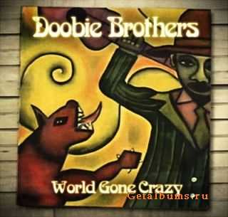 The Doobie Brothers  World Gone Crazy (2010)
