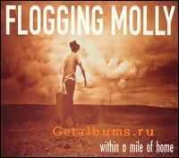 Flogging Molly - Within A Mile Of Home (2004)