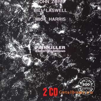 John Zorn - Painkiller Execution Ground (2CD) (1999)