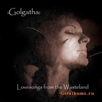 :Golgatha: - Lovesongs From The Wasteland (2010)