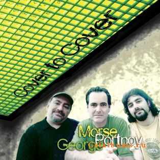 Neal Morse & Mike Portnoy & Randy George - Cover To Cover (2006) Lossless