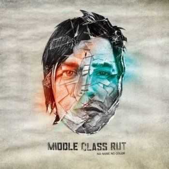 Middle Class Rut - No Name No Color (2010)