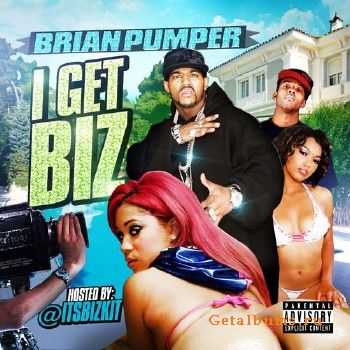 Brian Pumper - I Get Biz (2010)