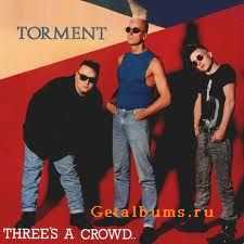 Torment - Three'S A Crowd (1987)