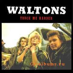 The Waltons - Truck Me Harder (1989)